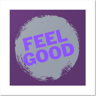 Feel GOOD — Choose to feel good Posters and Art